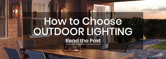 learn how to choose outdoor lighting